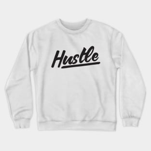 Hustle Crewneck Sweatshirt